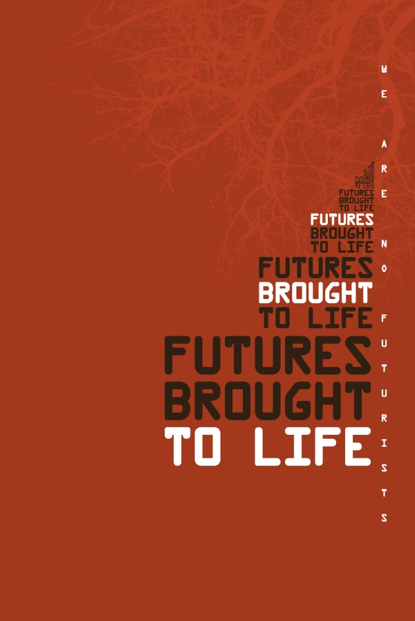 Buchcover Futures Brought to Life: We are no Futurists